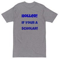 Holler If Your A Scholar T Shirt
