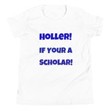 Holler If Your A Scholar